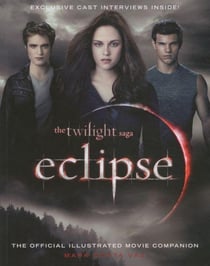 The twilight saga: eclipse - the official illustrated movie companion