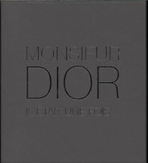 MONSIEUR DIOR IL ETAIT UNE FOIS ...