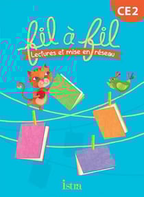 Lecture CE2 - Collection Fil à Fil - Livre élève - Ed. 2013