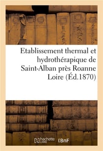 Etablissement thermal et hydrotherapique de saint-alban pres roanne loire.