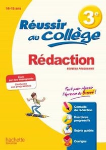 Réussir au collège : rédaction - 3ème