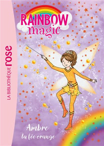 Rainbow magic Tome 2 : Ambre la fée orange