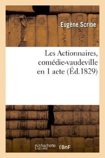 Les Actionnaires, comédie-vaudeville en 1 acte