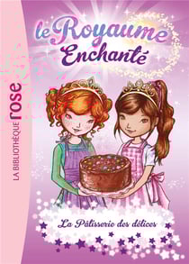 Le royaume enchanté t.8 - la pâtisserie des délices