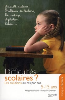 Difficultés scolaires ? les solutions au cas par cas - 5-15 ans