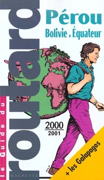 Guide du routard - perou bolivie equateur 2000-2001