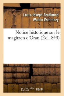 Notice historique sur le maghzen d'oran (ed.1849)