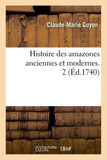 Histoire des amazones anciennes et modernes. 2 (ed.1740)