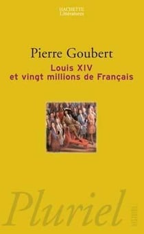 Louis XIV et vingt millions de français