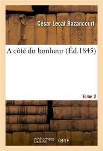 A cote du bonheur. t. 2