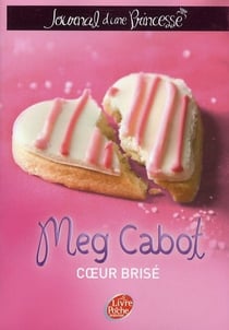 Journal d'une princesse - Tome 9 - Coeur brisé