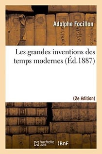 Les grandes inventions des temps modernes (2e ed.)