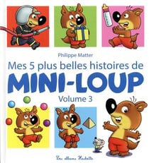 Mes 5 plus belles histoires de Mini-Loup Tome 3