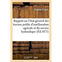 Rapport ayant pour objet d'eclairer l'assemblee nationale sur l'etat general des travaux publics - s