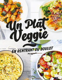 Un plat veggie - en rentrant du boulot