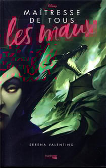 Disney Villains : maîtresse de tous les maux