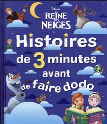 Histoires de 3 minutes avant de faire dodo : La Reine des Neiges
