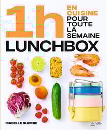 1h en cuisine pour toute la semaine : lunch box