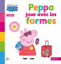 Peppa Pig : J'apprends avec Peppa : Peppa joue avec les formes