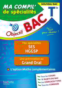 Objectif bac : ma compil' de spécialités : SES, HGGSP, grand oral, option maths complémentaires - terminale