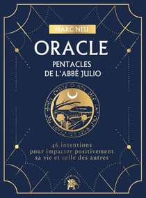 Oracle des pentacles de l'Abbé Julio : 46 intentions pour impacter positivement sa vie et celle des autres