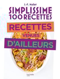 Simplissime 100 recettes : Recettes venues d'ailleurs