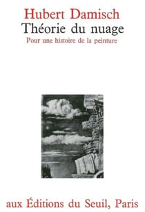 Théorie du nuage - pour une histoire de la peinture