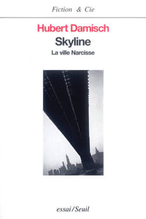 Skyline. la ville narcisse