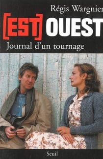 Est-Ouest. Journal d'un tournage