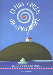 Et puis apres, on sera mort...