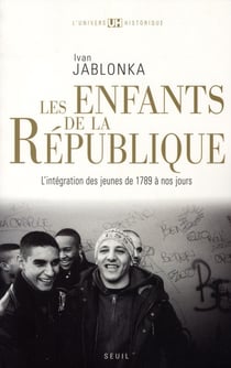 Les enfants de la République - l'intégration des jeunes de 1789 à nos jours