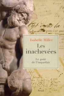 Les inachevées - le goût de l'imparfait