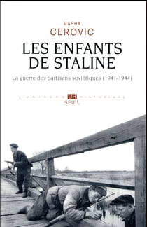 Les enfants de Staline - la guerre des partisans soviétiques (1941-1944)