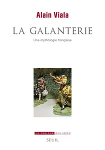 La galanterie - une mythologie française