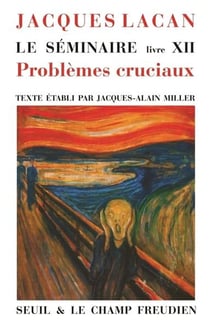 Le séminaire Livre XII : Problèmes cruciaux pour la psychanalyse