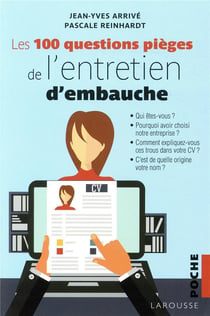 Les 100 questions pièges de l'entretien d'embauche