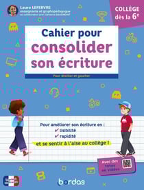 Cahier pour consolider son écriture (pour droitier et gaucher) - Collège dès la 6e