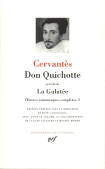 Oeuvres romanesques complètes Tome 1 - la Galatée - don Quichotte de la Manche