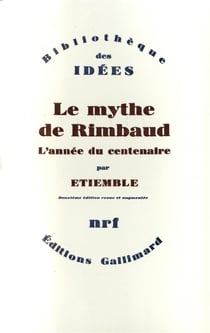 Le mythe de Rimbaud - l'année du centenaire