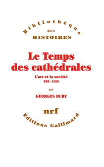 Le temps des cathédrales - l'art et la société (980-1420)