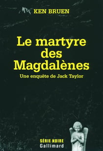 Le martyre des Magdalènes : Une enquête de Jack Taylor