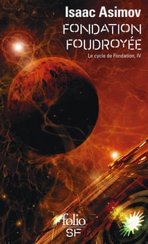 Le cycle de Fondation Tome 4 : Fondation foudroyée