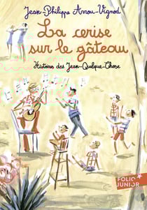 Histoires des Jean-Quelque-Chose : la cerise sur le gâteau