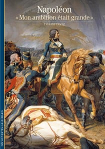 Napoleon  - "mon ambition était grande"