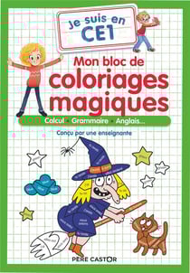Mon bloc de coloriages magiques - ce1 - calcul - grammaire - anglais...