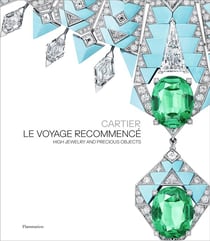 Cartier, Le Voyage Recommencé : High Jewelry and Precious Objects