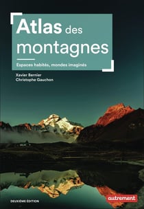 Atlas des montagnes : Espaces habités, mondes imaginés-Nouvelle édition (2e édition)