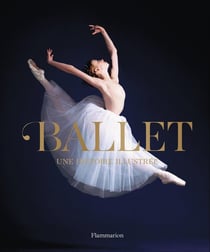 Ballet : Une histoire illustrée