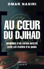 Au coeur du djihad - mémoires d'un espion infiltré dans les filières d'al-qaida
