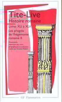 Histoire romaine - livres XLI à XLV - les progrès de l'hégémonie romaine Tome 2